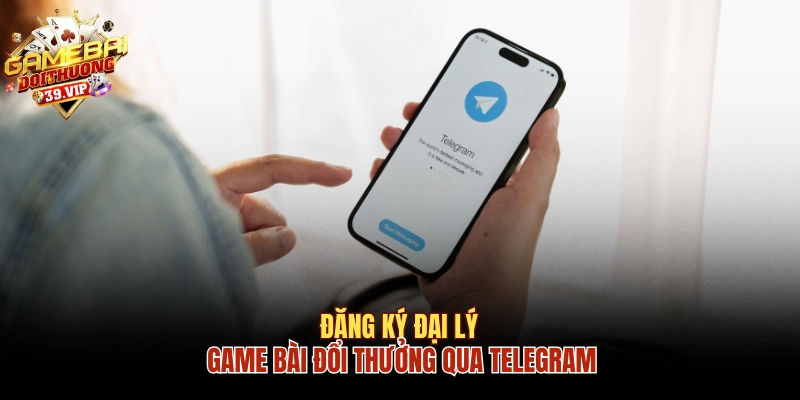 Đăng ký đại lý game bài đổi thưởng qua Telegram