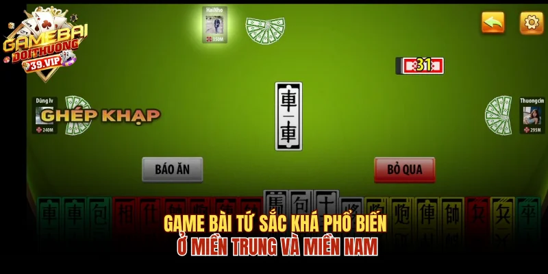 Game bài tứ sắc khá phổ biến ở miền Trung và miền Nam